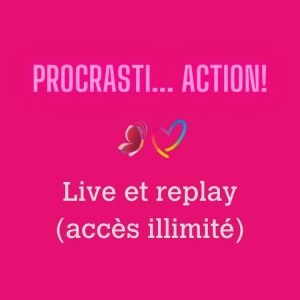 Procrasti-Action! (live et replay illimité)
